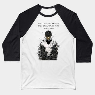 Mahatma Gandhi: I Will Not Let Anyone Walk Through My Mind With Their Dirty Feet, for light backgrounds Baseball T-Shirt